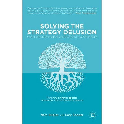 Solving the Strategy Delusion - by  M Stigter & C Cooper (Hardcover)