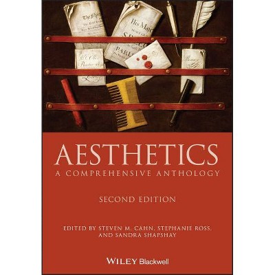 Aesthetics - (Blackwell Philosophy Anthologies) 2nd Edition by  Steven M Cahn & Stephanie Ross & Sandra L Shapshay (Paperback)