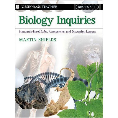 Biology Inquiries - (Jossey-Bass Teacher) by  Martin Shields (Paperback)