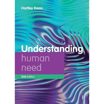 Understanding Human Need - (Understanding Welfare: Social Issues, Policy and Practice) 2nd Edition by  Hartley Dean (Paperback)