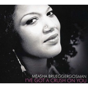 Measha Brueggergosman - I've Got a Crush on You (CD) - 1 of 1