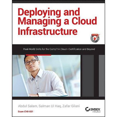 Deploying and Managing a Cloud Infrastructure - by  Abdul Salam & Zafar Gilani & Salman Ul Haq (Paperback)