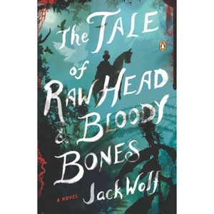 The Tale of Raw Head & Bloody Bones - by  Jack Wolf (Paperback) - 1 of 1