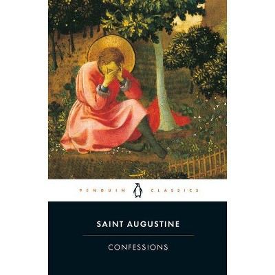 Confessions - (Penguin Classics) by  Augustine of Hippo (Paperback)