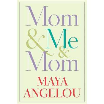 Mom & Me & Mom (Hardcover) by Maya Angelou