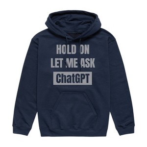 Men's - Instant Message - Hold On Ask Chatgpt Graphic Fleece Pullover Hoodie - 1 of 4