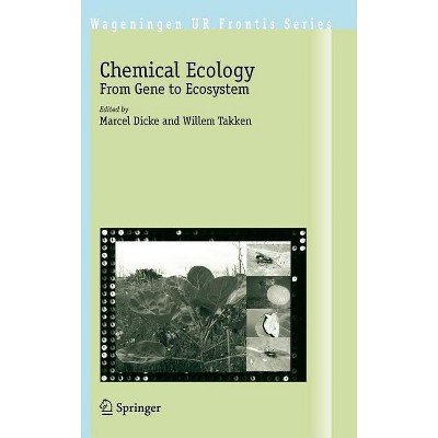 Chemical Ecology - (Wageningen UR Frontis) by  Marcel Dicke & Willem Takken (Hardcover)