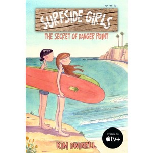 Surfside Girls: The Secret of Danger Point - by  Kim Dwinell (Paperback) - 1 of 1