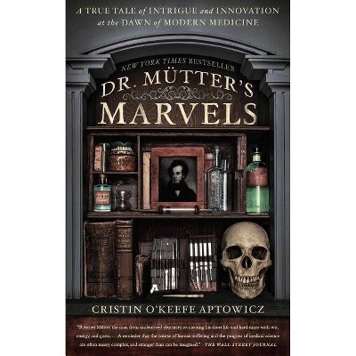 Dr. Mutter's Marvels - by  Cristin O'Keefe Aptowicz (Paperback)