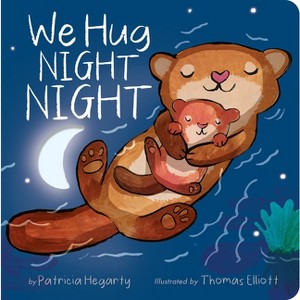 We Hug Night Night - by  Patricia Hegarty (Board Book) - 1 of 1