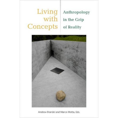 Living with Concepts - (Thinking from Elsewhere) by  Andrew Brandel & Marco Motta (Paperback)