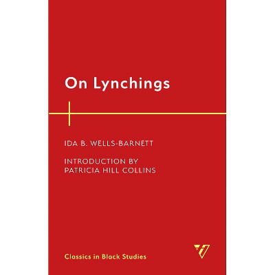 On Lynchings - (Classics in Black Studies) by  Ida B Wells-Barnett (Paperback)