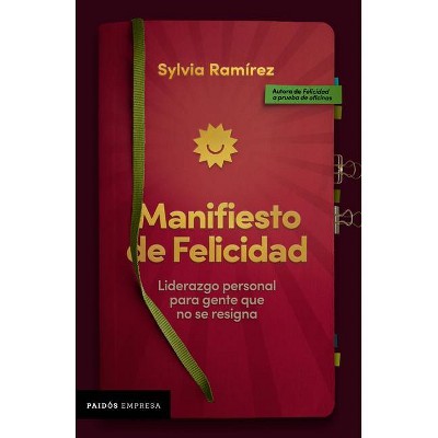 Manifiesto de Felicidad - by  Sylvia Ramírez (Paperback)