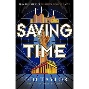 Saving Time - (Time Police) by  Jodi Taylor (Paperback)
