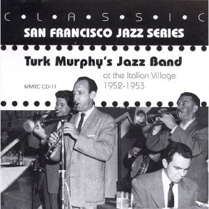 Turk Murphy - At the Italian Village (CD) - 1 of 1