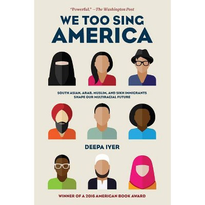 We Too Sing America - by  Deepa Iyer (Paperback)