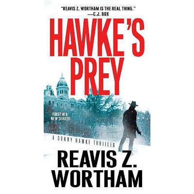 Hawke's Prey - (Sonny Hawke Thriller) by  Reavis Z Wortham (Paperback)