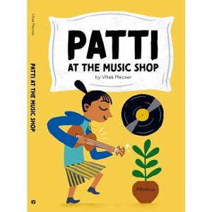 Patti at the Music Shop - by  Vitezslav Mecner (Hardcover) - 1 of 1