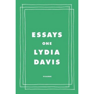 Essays One - by  Lydia Davis (Paperback) - 1 of 1