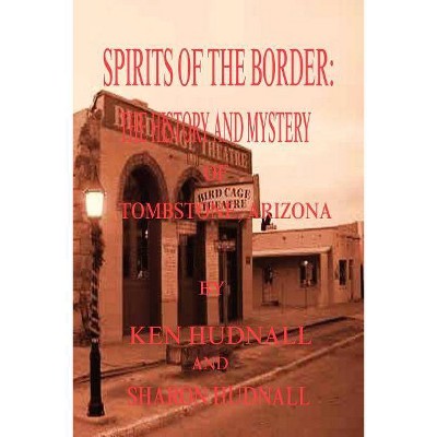 Spirits of the Border - by  Ken Hudnall & Sharon Hudnall (Paperback)