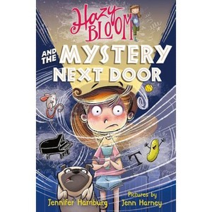 Hazy Bloom and the Mystery Next Door - by  Jennifer Hamburg (Paperback) - 1 of 1