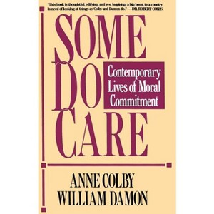 Some Do Care - by  Anne Colby & William Damon (Paperback) - 1 of 1