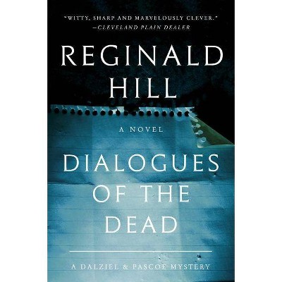 Dialogues of the Dead - (Dalziel and Pascoe) by  Reginald Hill (Paperback)