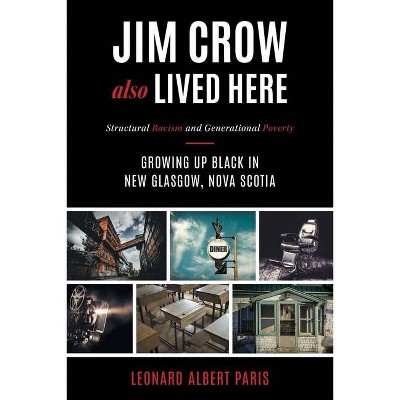 Jim Crow Also Lived Here - by  Leonard Albert Paris (Paperback)