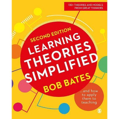 Learning Theories Simplified - 2nd Edition by  Bob Bates (Paperback)