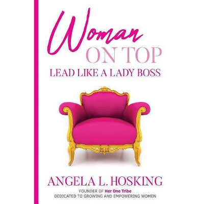 Woman on Top - by  Angela Hosking (Paperback)