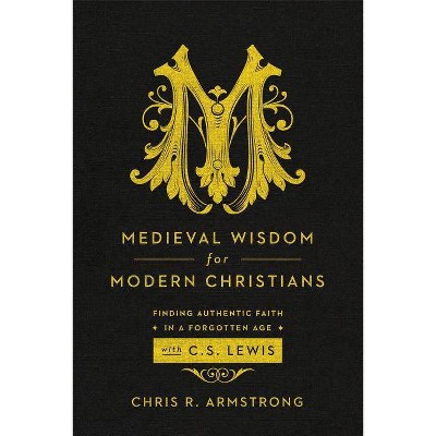 Medieval Wisdom for Modern Christians - (Paperback)