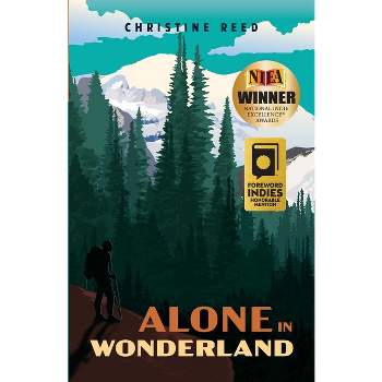 Alone in Wonderland - by  Christine E Reed (Paperback)