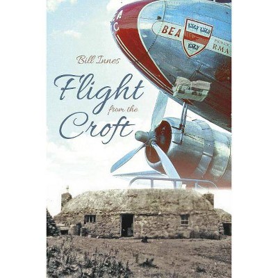 Flight from the Croft - by  Bill Innes (Paperback)