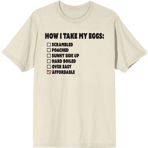 Expensive Eggs How I Take My Eggs Affordable Crew Neck Short Sleeve Men's Natural T-shirt - 1 of 3