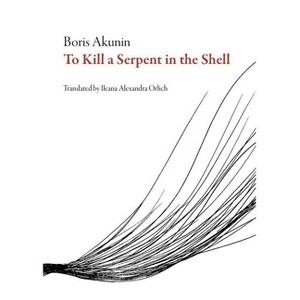 To Kill a Serpent in the Shell - by  Boris Akunin (Paperback) - 1 of 1