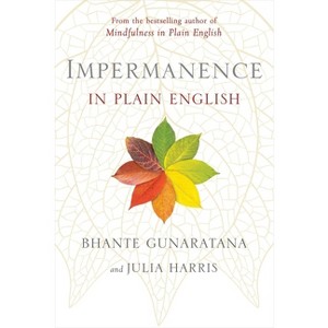Impermanence in Plain English - by  Bhante Henepola Gunaratana & Julia Harris (Paperback) - 1 of 1