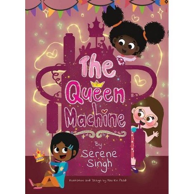 The Queen Machine - by  Serene Singh (Hardcover)