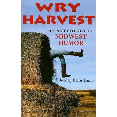 Wry Harvest - by  Chris Lamb (Paperback)