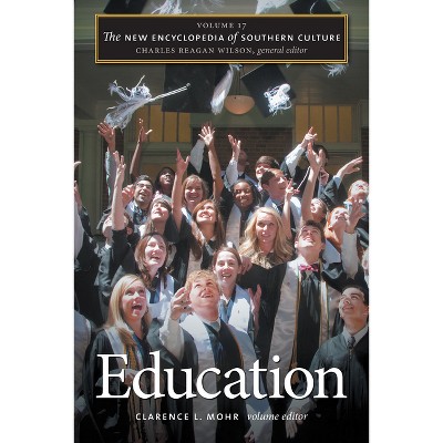 Education - (New Encyclopedia of Southern Culture) by  Clarence L Mohr & Charles Reagan Wilson (Paperback)