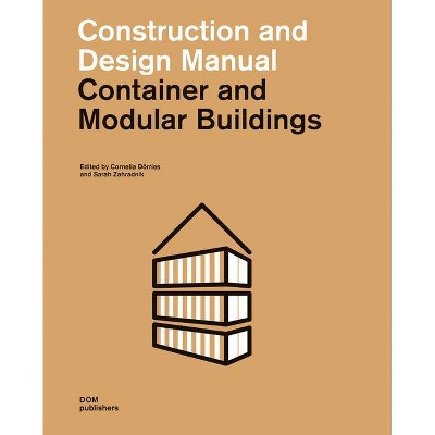 Container and Modular Buildings - (Construction and Design Manual) 2nd Edition by  Cornelia Dörries & Sarah Zahradnik (Paperback)