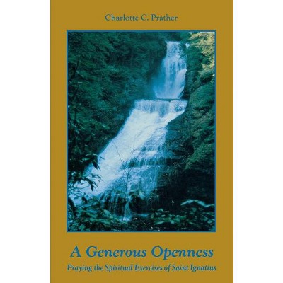 A Generous Openness: - by  Charlotte Prather (Paperback)