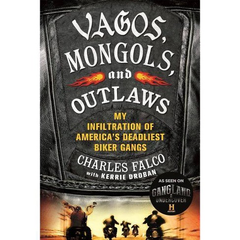 Vagos, Mongols, and Outlaws - by  Charles Falco & Kerrie Droban (Paperback) - image 1 of 1