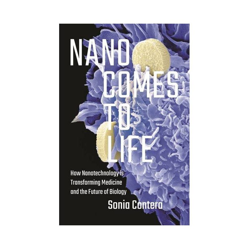 Nano Comes to Life - by Sonia Contera, 1 of 2