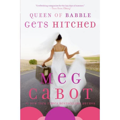 Queen of Babble Gets Hitched - by  Meg Cabot (Paperback) - image 1 of 1