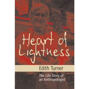 Heart of Lightness - by  Edith L B Turner (Paperback) - 1 of 1