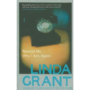 Remind Me Who I Am, Again - by  Linda Grant (Paperback)