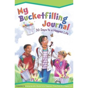 My Bucketfilling Journal - 2nd Edition by  Carol McCloud (Paperback) - 1 of 1
