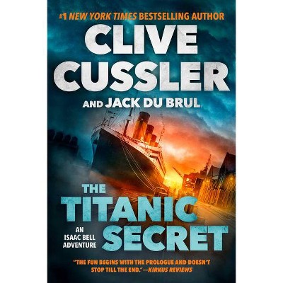 The Titanic Secret - (Isaac Bell Adventure) by  Clive Cussler & Jack Du Brul (Paperback)