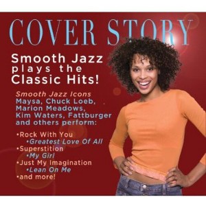 Various Artists - Cover Story: Smooth Jazz Plays Your Favorite Hits (CD) - 1 of 1
