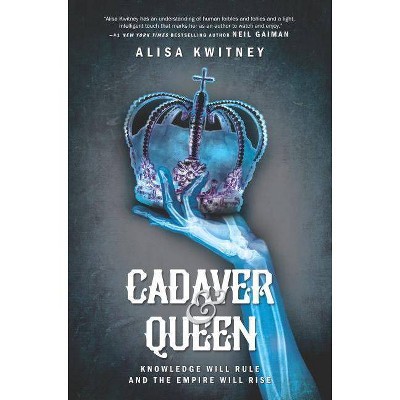 Cadaver & Queen - by  Alisa Kwitney (Hardcover)